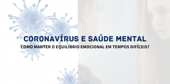 Coronavírus e saúde mental: Como manter o equilíbrio emocional em tempos difíceis?